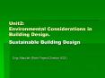 Unit2: Environmental Considerations in Building Design. Sustainable Building Design PowerPoint PPT Presentation