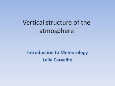 Vertical structure of the atmosphere Introduction to