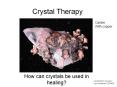 Crystal Therapy PowerPoint PPT Presentation
