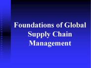 Foundations of Global Supply Chain Management