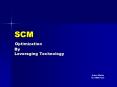 SCM   Optimization     By     Leveraging Technology PowerPoint PPT Presentation