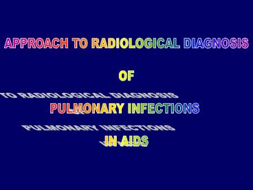 APPROACH TO RADIOLOGICAL DIAGNOSIS