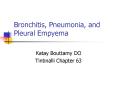 Bronchitis, Pneumonia, and Pleural Empyema PowerPoint PPT Presentation