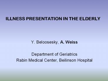ILLNESS PRESENTATION IN THE ELDERLY