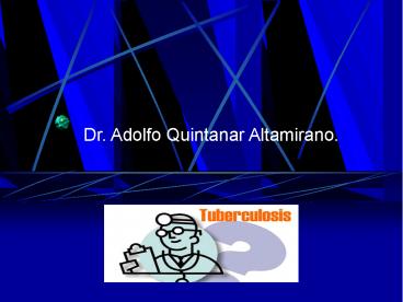 Dr. Adolfo Quintanar Altamirano.