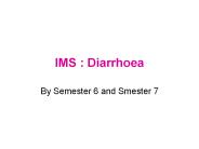 IMS : Diarrhoea