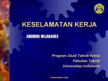 KESELAMATAN KERJA ANONDHO WIJANARKO Program Studi Teknik