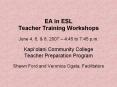 EA in ESL Teacher Training Workshops June 4, 6, PowerPoint PPT Presentation