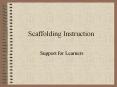 Scaffolding Instruction PowerPoint PPT Presentation
