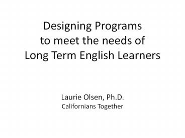 Designing Programs to meet the needs of Long Term English