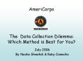 AmeriCorps   The Data Collection Dilemma: Which Method is Best for You? PowerPoint PPT Presentation