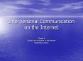 Interpersonal Communication on the Internet PowerPoint PPT Presentation