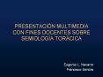 PRESENTACIУN MULTIMEDIA CON FINES DOCENTES SOBRE SEMIOLOGНA TORБCICA PowerPoint PPT Presentation
