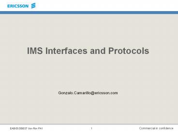 EAB-05:006037 Uen Rev A ... Gonzalo.Camarillo@ericsson.com