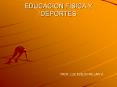 EDUCACION FISICA Y DEPORTES PowerPoint PPT Presentation
