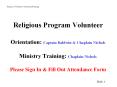 Religious Program Volunteer  Orientation: Captain Baldwin & Chaplain Nichols Ministry Training: Chaplain Nichols Please Sign In & Fill Out Attendance Form PowerPoint PPT Presentation