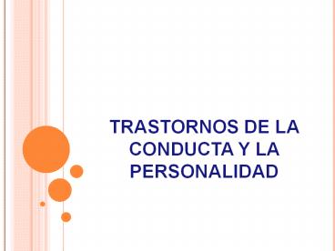 TRASTORNOS DE LA CONDUCTA Y LA PERSONALIDAD