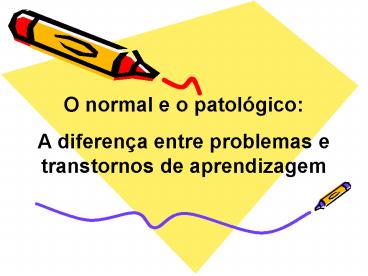 O normal e o patol
