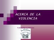 ACERCA DE LA VIOLENCIA
