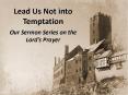Lead Us Not into Temptation PowerPoint PPT Presentation