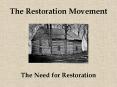 The Restoration Movement The Need for Restoration J.W PowerPoint PPT Presentation