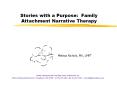Stories with a Purpose: Family Attachment Narrative Therapy PowerPoint PPT Presentation