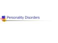 Personality Disorders PowerPoint PPT Presentation