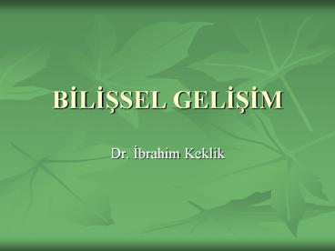 BILISSEL GELISIM