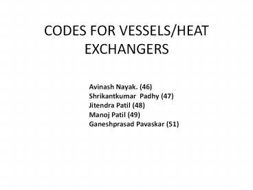 CODES FOR VESSELS/HEAT EXCHANGERS