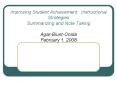 Improving Student Achievement: Instructional Strategies Summarizing and Note Taking Agar-Blunt-Onida February 1, 2008 PowerPoint PPT Presentation