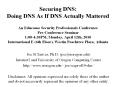 Securing DNS: Doing DNS As If DNS Actually Mattered An Educause Security Professionals Conference Pre-Conference Seminar 1:00-4:30PM, Monday, April 12th, 2010 International E (6th Floor), Westin Peachtree Plaza, Atlanta PowerPoint PPT Presentation