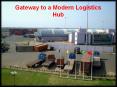 Gateway to a Modern Logistics Hub PowerPoint PPT Presentation