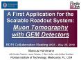 A First Application for the Scalable Readout System: Muon Tomography with GEM Detectors  RD51 Collaboration Meeting WG5 - May 25, 2010 PowerPoint PPT Presentation