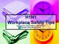 H1N1 Workplace Safety Tips Developed by: Sandra Williams, EOC Manager Alameda County Medical Center PowerPoint PPT Presentation
