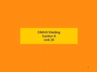 SMAW Welding Section 8 Unit 26