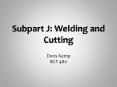 Subpart J: Welding and Cutting PowerPoint PPT Presentation