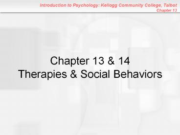 Chapter 13 & 14 Therapies & Social Behaviors