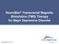 NeuroStar® Transcranial Magnetic Stimulation (TMS) Therapy for Major Depressive Disorder PowerPoint PPT Presentation