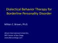 Dialectical Behavior Therapy for Borderline Personality Disorder PowerPoint PPT Presentation