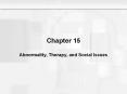 Chapter 15 Abnormality, Therapy, and Social Issues PowerPoint PPT Presentation