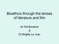Bioethics through the lenses of literature and film PowerPoint PPT Presentation