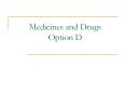 Medicines and Drugs Option D PowerPoint PPT Presentation