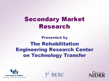 The Rehabilitation Engineering Research Center on Technology Transfer