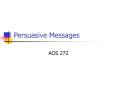 Persuasive Messages PowerPoint PPT Presentation