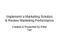 Implement a Marketing Solution & Review Marketing Performance PowerPoint PPT Presentation