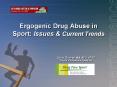 Ergogenic Drug Abuse in Sport: Issues & Current Trends PowerPoint PPT Presentation