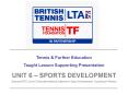Tennis & Further Education Taught Lesson Supporting PowerPoint PPT Presentation