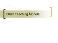 Other Teaching Models PowerPoint PPT Presentation