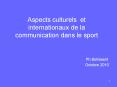 Aspects culturels et internationaux de la communication dans le sport PowerPoint PPT Presentation