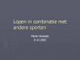 Lopen in combinatie met andere sporten PowerPoint PPT Presentation